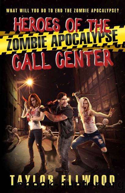 Heroes of the Zombie Apocalypse Call Center: What will you do to end the zombie apocalypse? (The Zombie Apocalypse Call Center Series Book 4) by Taylor Ellwood