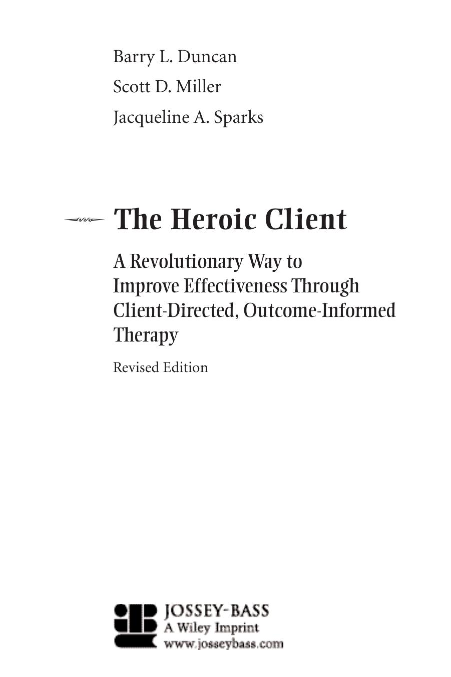Heroic Client : A Revolutionary Way to Improve Effectiveness Through Client-directed, Outcome-informed Therapy (9780787973674) by Duncan Barry L.; Miller Scott D.; Sparks Jacqueline A