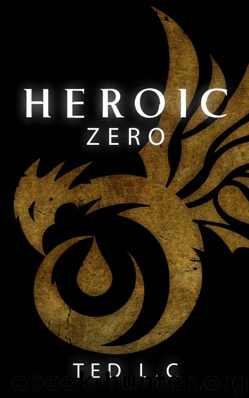 Heroic- Zero by Ted L C