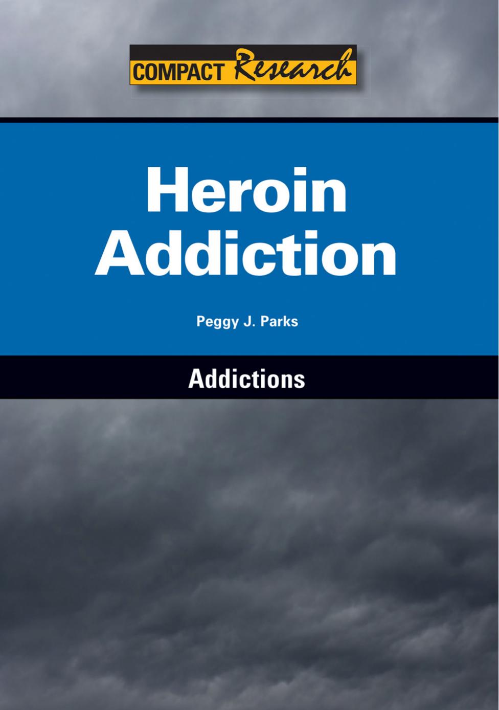 Heroin Addiction by Peggy J. Parks