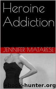 Heroine Addiction by Matarese Jennifer