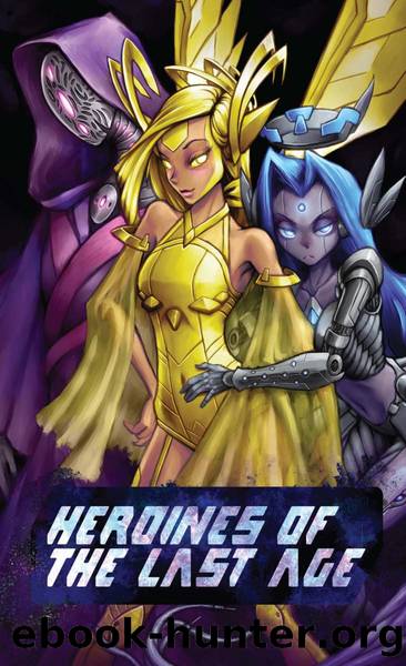 Heroines Of The Last Age by Unknown