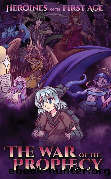 Heroines Of The Last Age by War Of The Prophecy