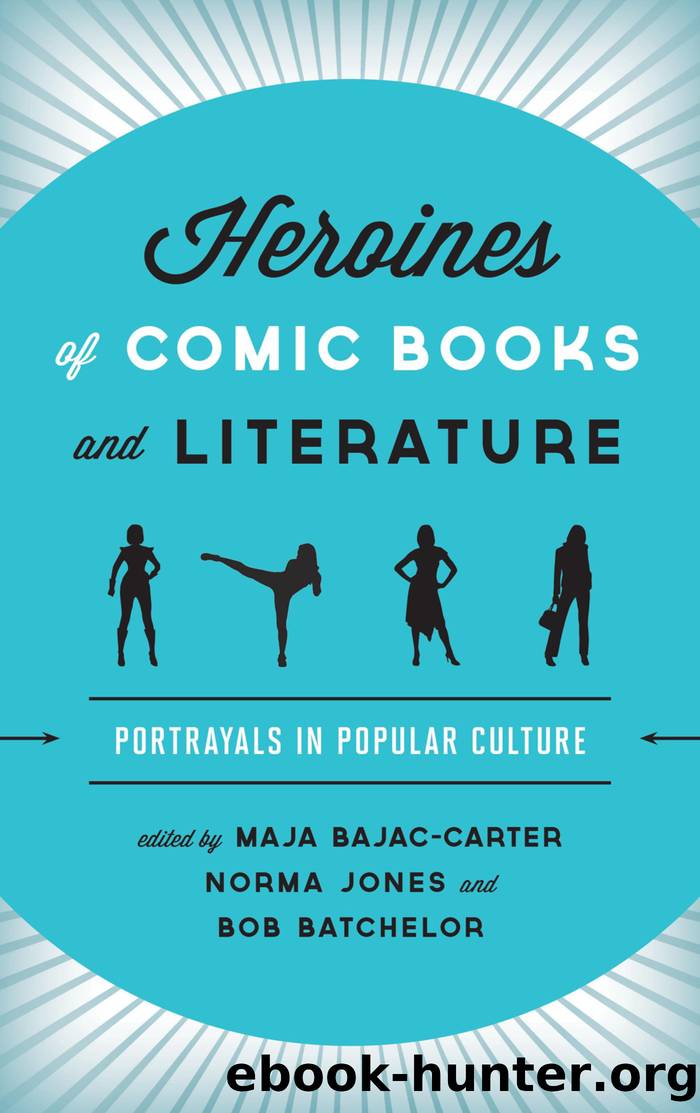Heroines of Comic Books and Literature by Maja Bajac-Carter