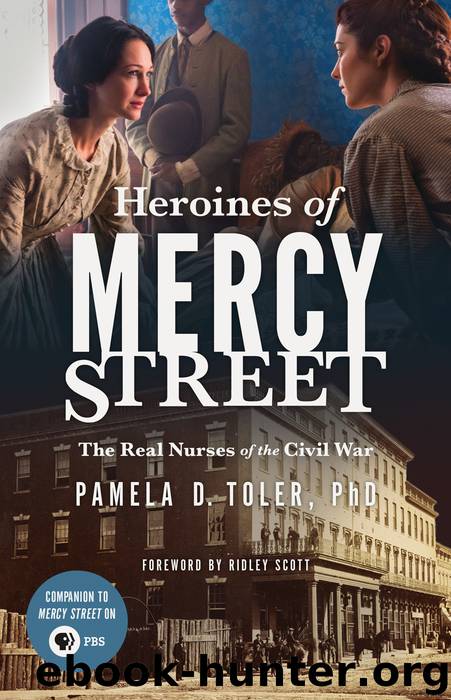Heroines of Mercy Street by Pamela D. Toler PhD