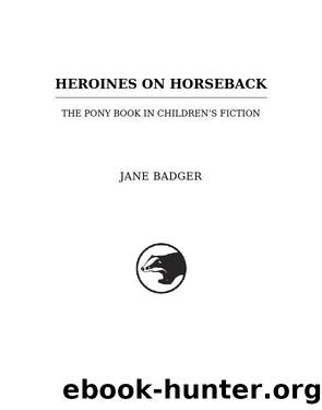 Heroines on Horseback by Jane Badger