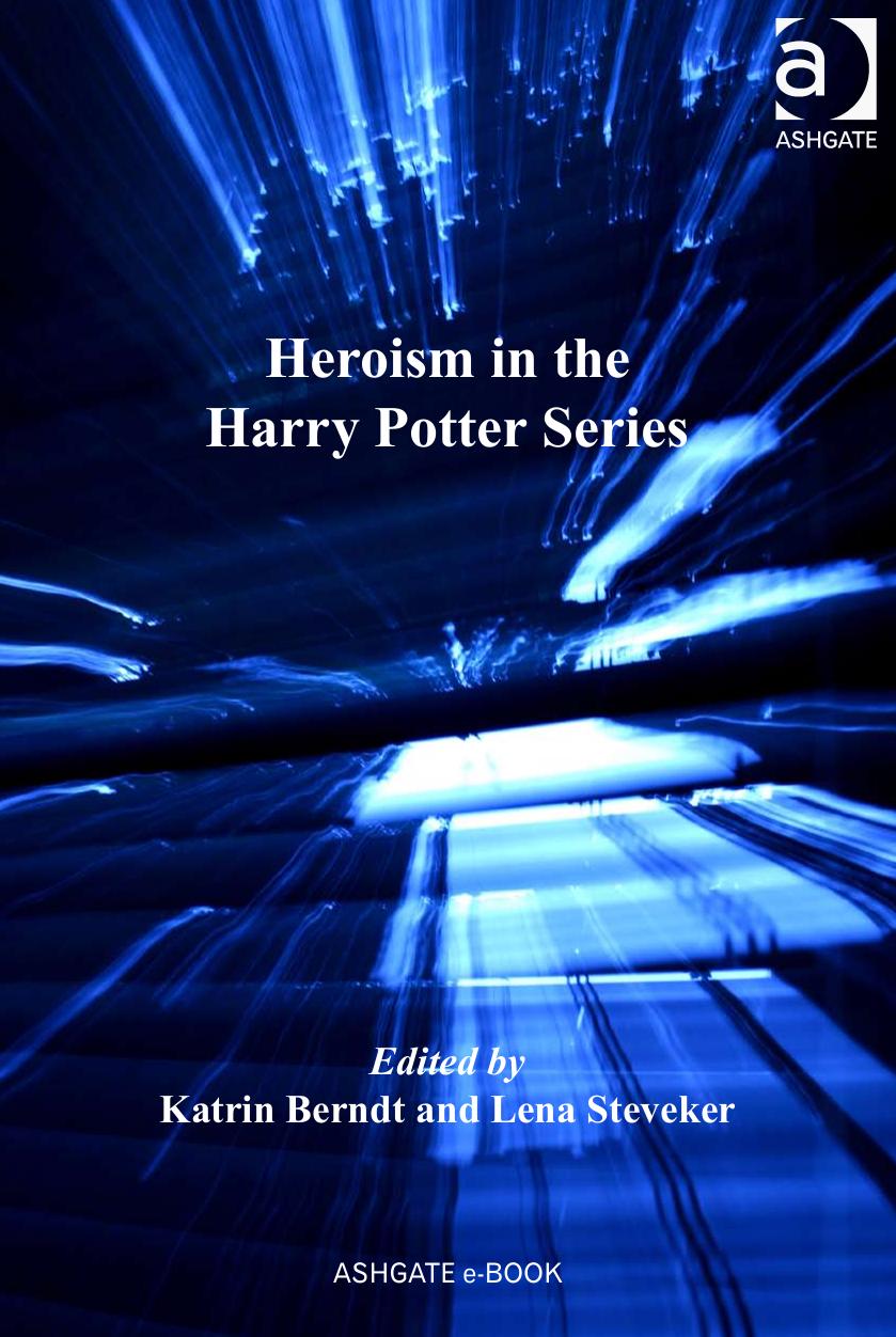 Heroism in the Harry Potter Series (Studies in Childhood, 1700 to the Present) by Katrin Berndt