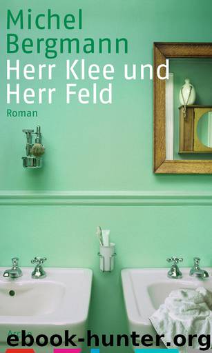Herr Klee und Herr Feld | Roman by Michel Bergmann