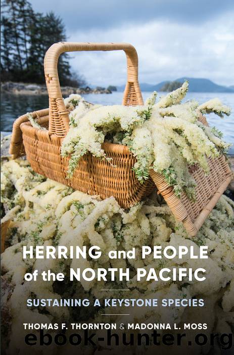 Herring and People of the North Pacific by Thomas F. Thornton;Madonna L. Moss;