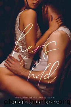 Hers To Hold: A Contemporary Reverse Harem Romance (The Quintessence Collection Book 3) by Serena Akeroyd