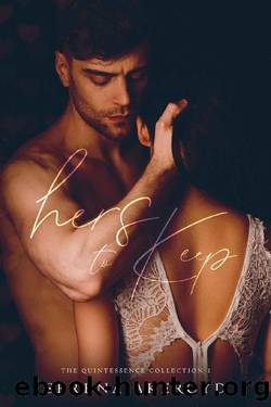 Hers To Keep: A Contemporary Reverse Harem Romance (The Quintessence Collection Book 1) by Serena Akeroyd