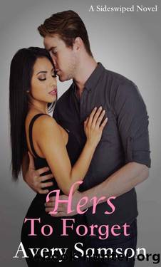 Hers to Forget: A Sideswiped Series Novella (The Sideswiped) by Avery Samson