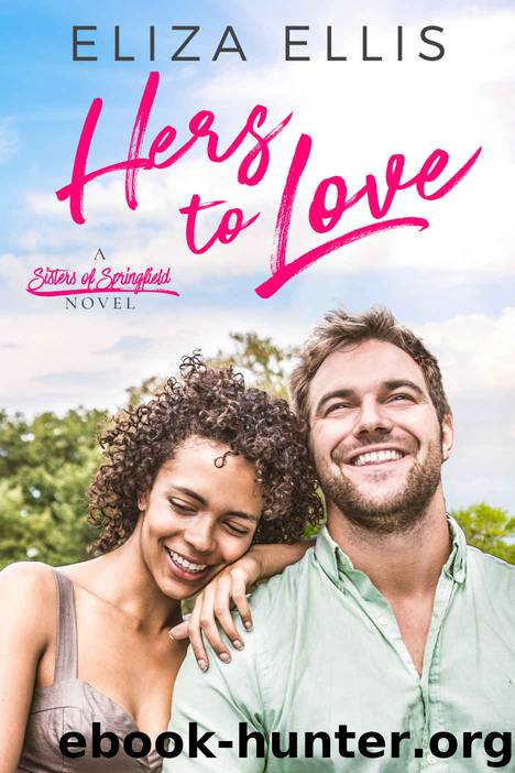 Hers to Love: Sisters of Springfield 3 by Ellis Eliza