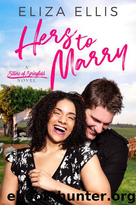 Hers to Marry: A Sweet Second Chance Romance (Sisters of Springfield Book 2) by Ellis Eliza