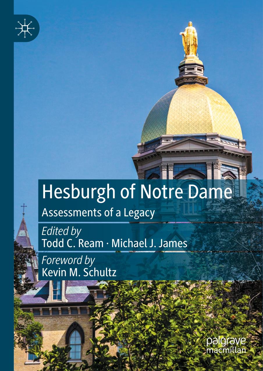 Hesburgh of Notre Dame: Assessments of a Legacy by Todd C. Ream Michael J. James