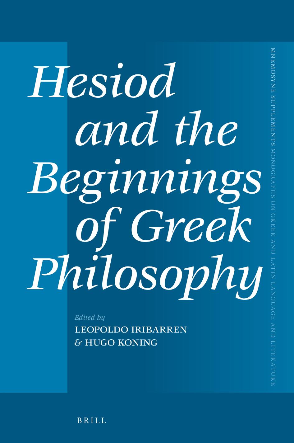 Hesiod and the Beginnings of Greek Philosophy by Leopoldo Iribarren & Hugo Koning