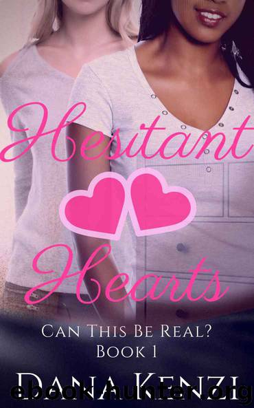 Hesitant Hearts (Can This Be Real? Book 1) by Dana Kenzi