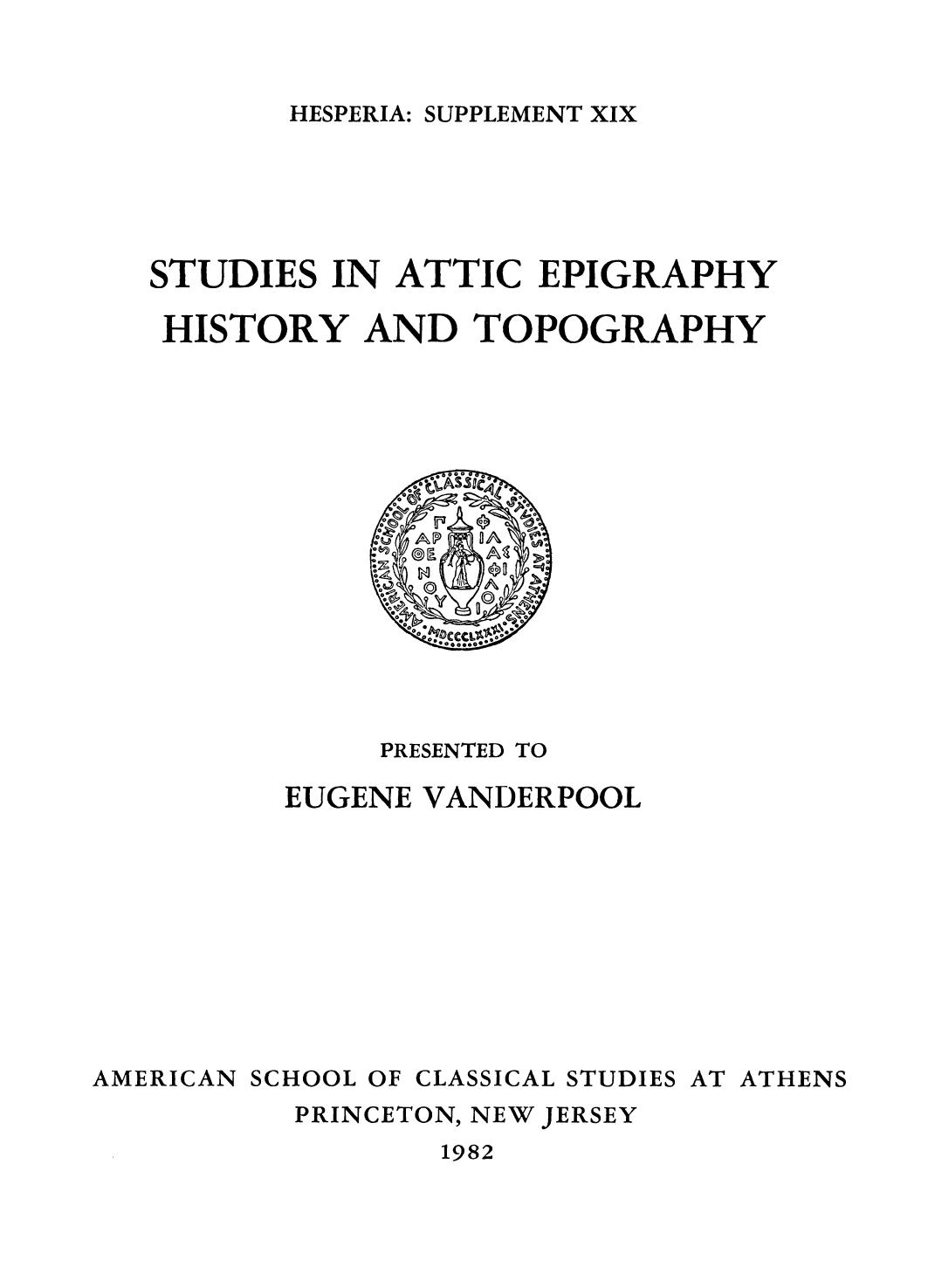 HespSupp 19 (1982) Studies in Attic Epigraphy, History and Topography by Unknown