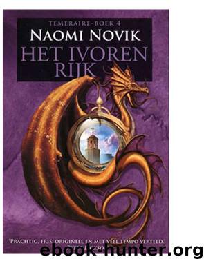 Het Ivoren Rijk by Naomi Novik