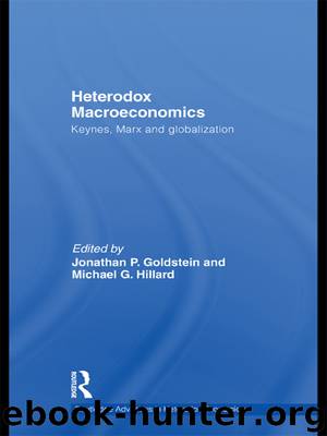 Heterodox Macroeconomics by Goldstein Jonathan P.; Hillard Michael G.;