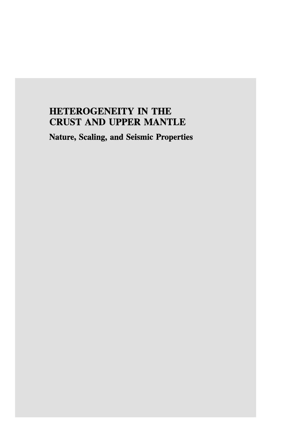 Heterogeneity in the Crust and Upper Mantle: Nature, Scaling, and Seismic Properties by Cheryl Waters Basil Tikoff (auth.) John A. Goff Klaus Holliger (eds.)