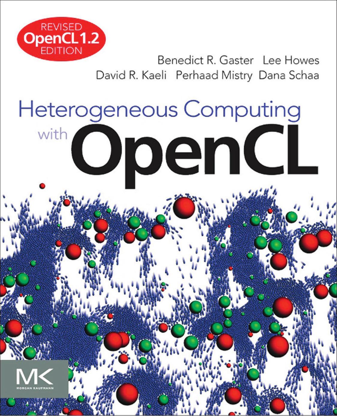 Heterogeneous Computing with OpenCL by Benedict R. Gaster & Lee Howes & David R. Kaeli & Perhaad Mistry & Dana Schaa