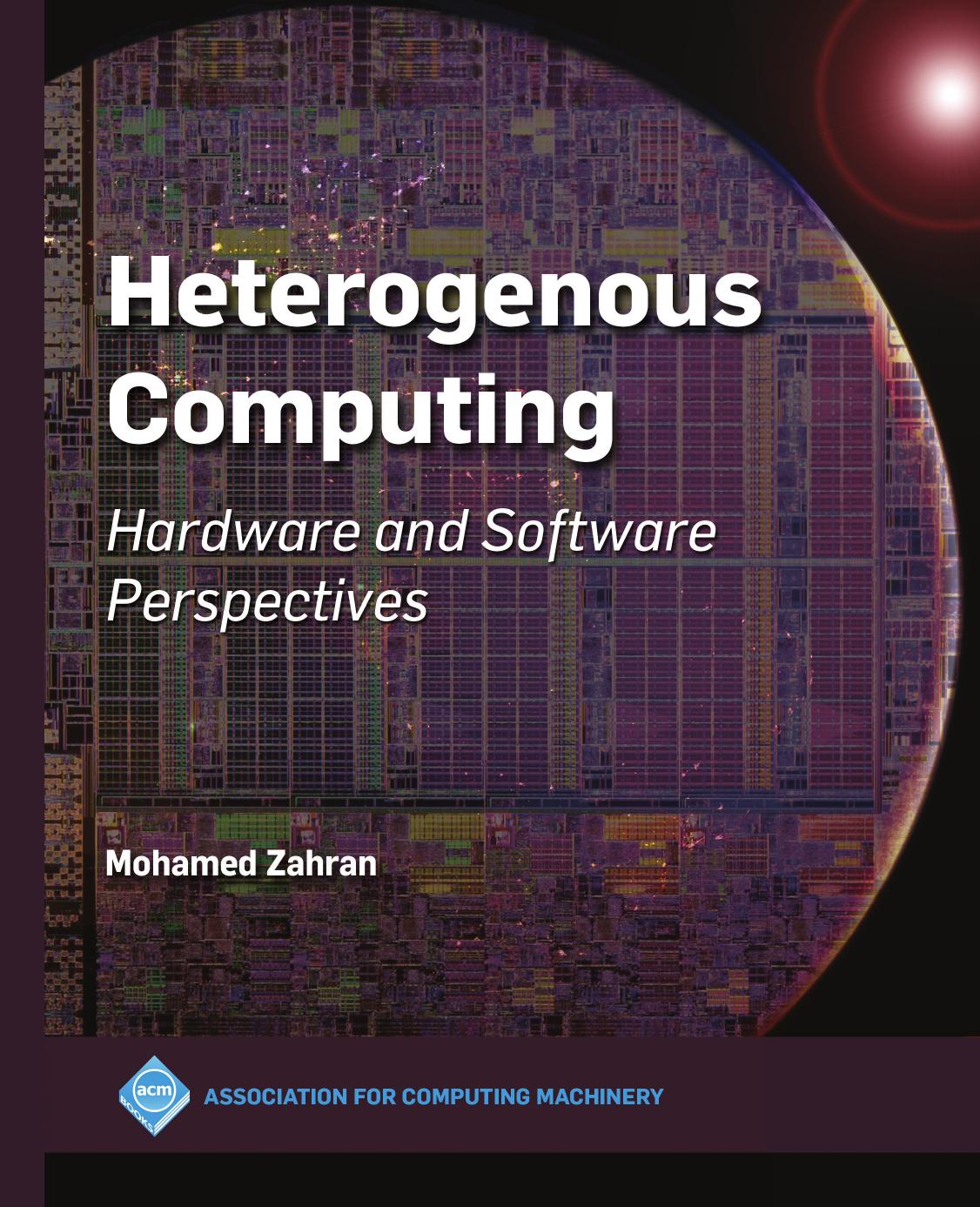 Heterogeneous Computing: Hardware & Software Perspectives by Mohamed Zahran