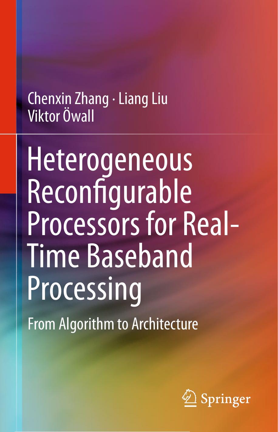Heterogeneous Reconfigurable Processors for Real-Time Baseband Processing: From Algorithm to Architecture by Chenxin Zhang Liang Liu Viktor Öwall (auth.)