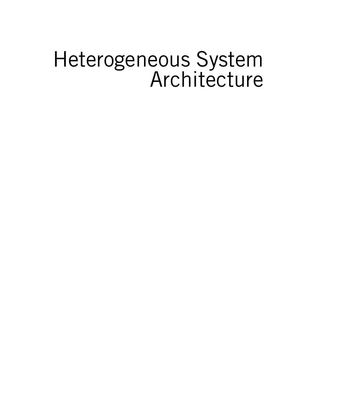 Heterogeneous System Architecture. A New Compute Platform Infrastructure by Wen-mei W. Hwu