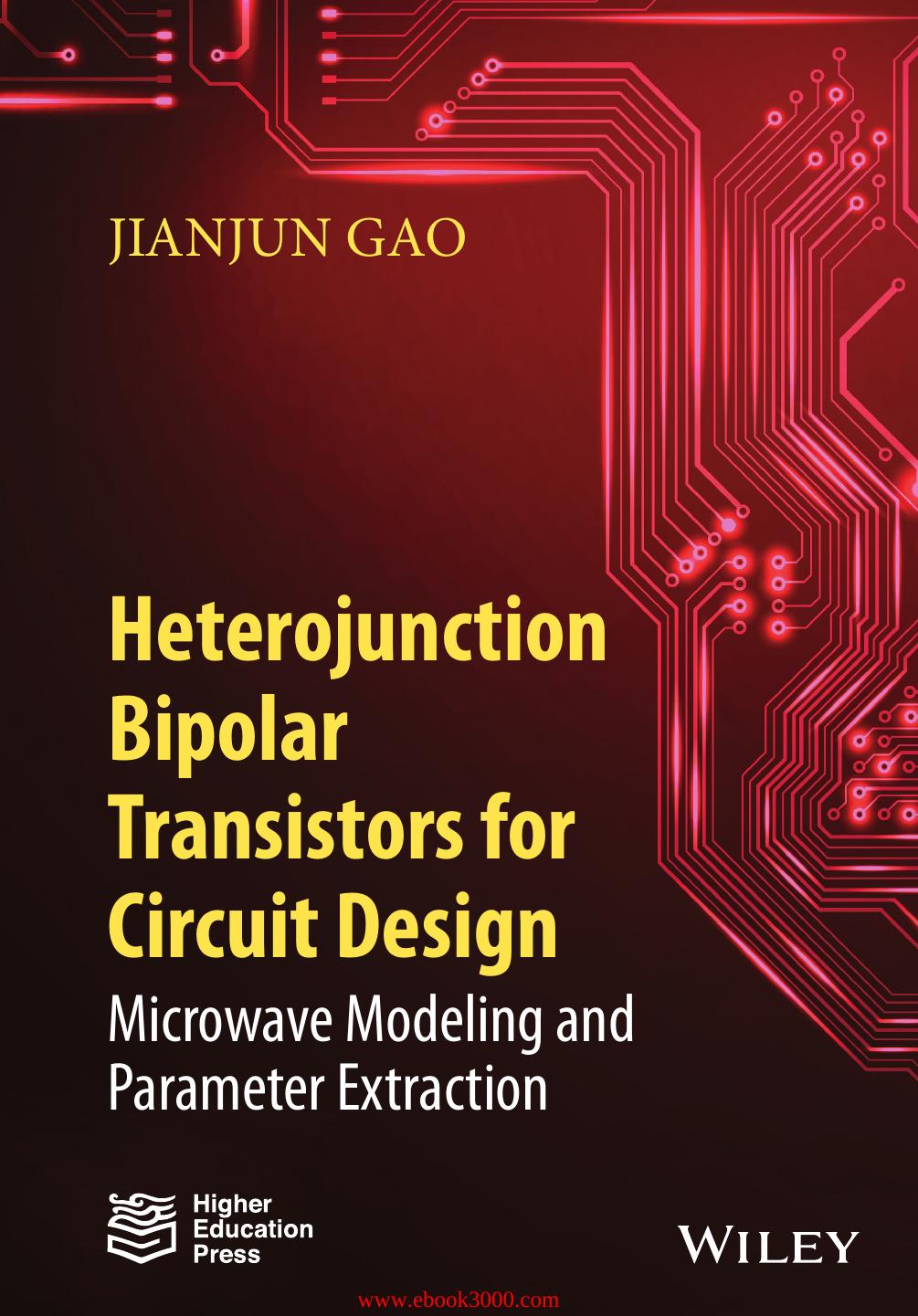 Heterojunction Bipolar Transistors for Circuit Design: Microwave Modeling and Parameter Extraction by Unknow