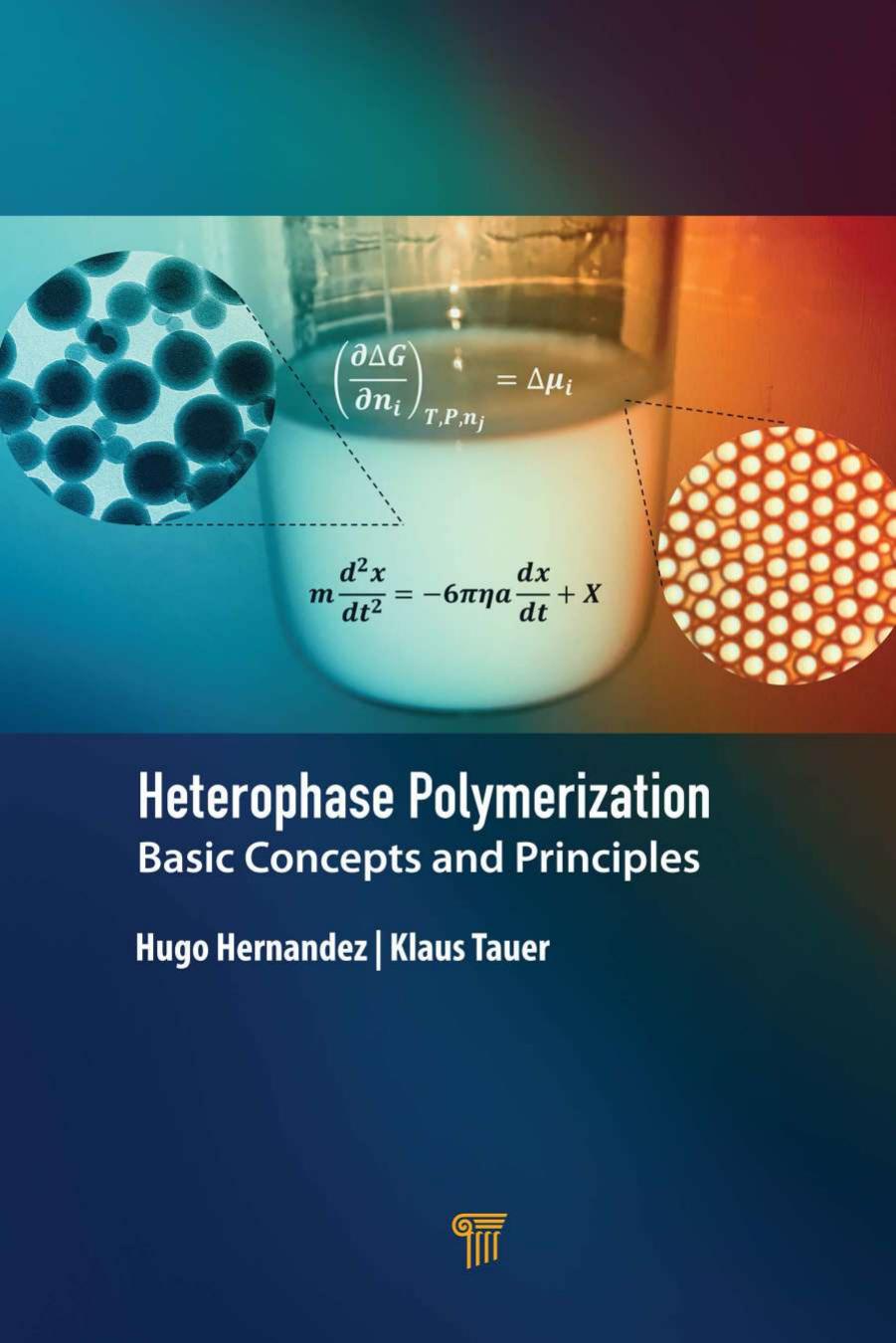Heterophase Polymerization; Basic Concepts and Principles by Hugo Hernandez
