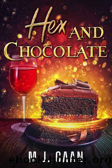 Hex And Chocolate: A Paranormal Women's Fiction Novel: Singing Falls Witches Book Four by M.J. Caan