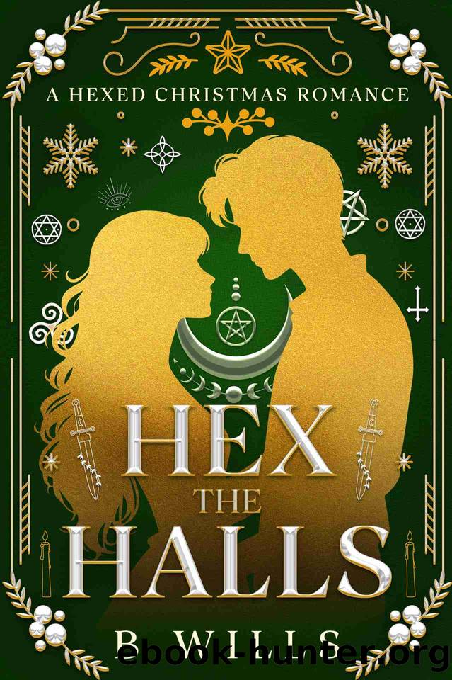 Hex The Halls (A Hexed Christmas Romance Book 1) by B Wills