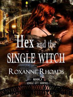 Hex and the Single Witch (Vehicle City Vampires) by Rhoads Roxanne
