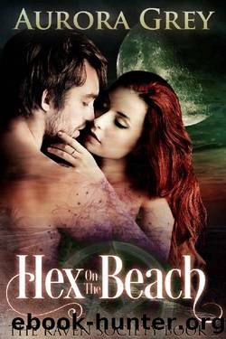 Hex on the Beach: An Enemies-to-Lovers Paranormal Romance (The Raven Society Book 2) by Aurora Grey