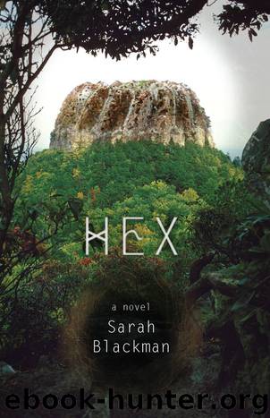 Hex: A Novel by Sarah Blackman