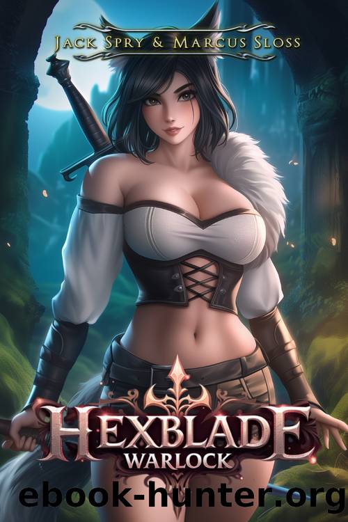 Hexblade Warlock: A Slow Burn LitRPG Fantasy Adventure (Quintasia Academy Book 1) by Jack Spry & Marcus Sloss