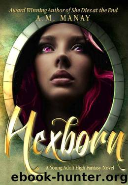 Hexborn (The Hexborn Chronicles Book 1) by A.M. Manay