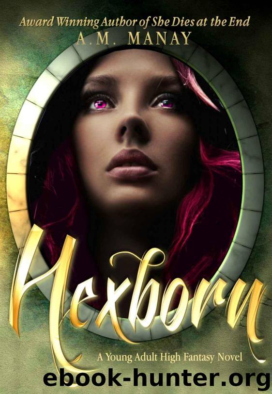 Hexborn (The Hexborn Chronicles Book 1) by Manay A.M