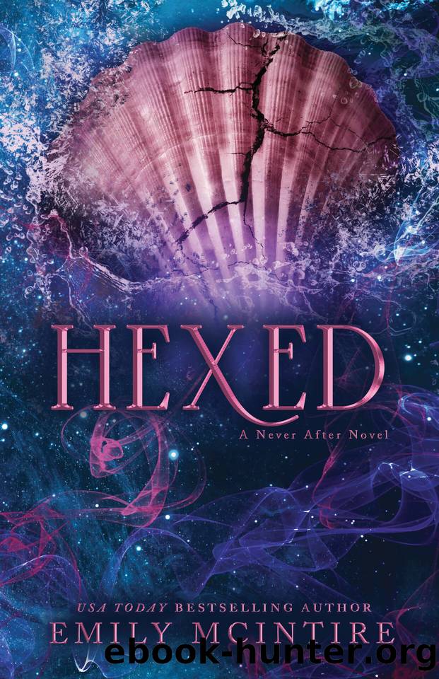 Hexed (Never After Series) by Emily McIntire