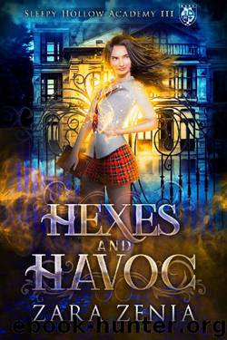 Hexes and Havoc: A Paranormal Academy Bully Romance (Sleepy Hollow Academy Book 3) by Zara Zenia