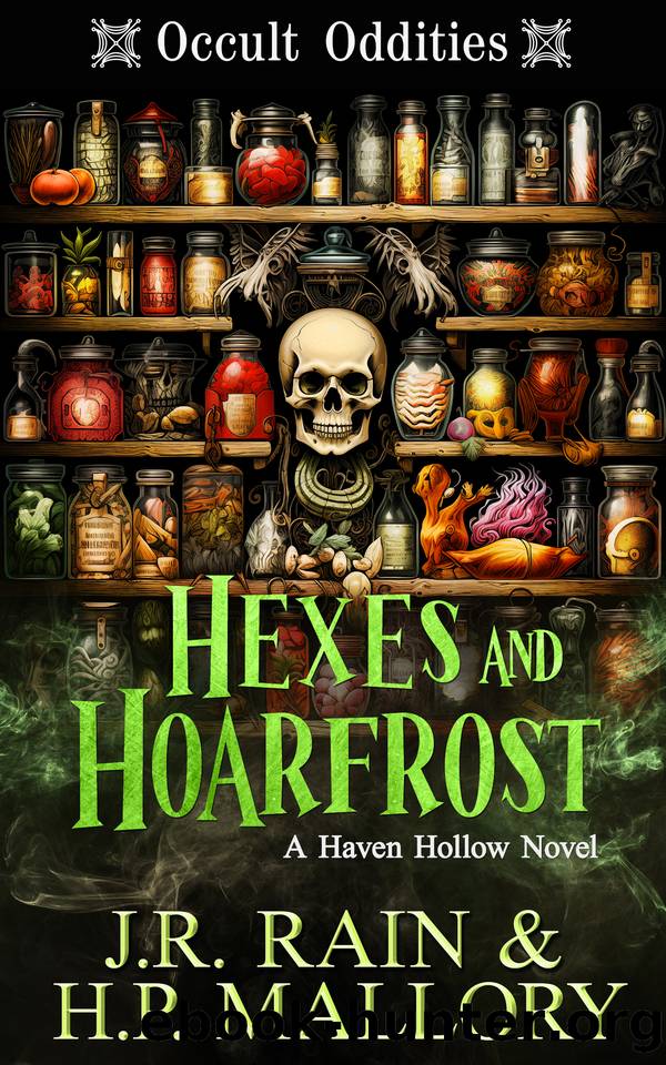 Hexes and Hoarfrost: A Paranormal Women's Fiction Novel: (Occult Oddities) by J.R. Rain & H.P. Mallory