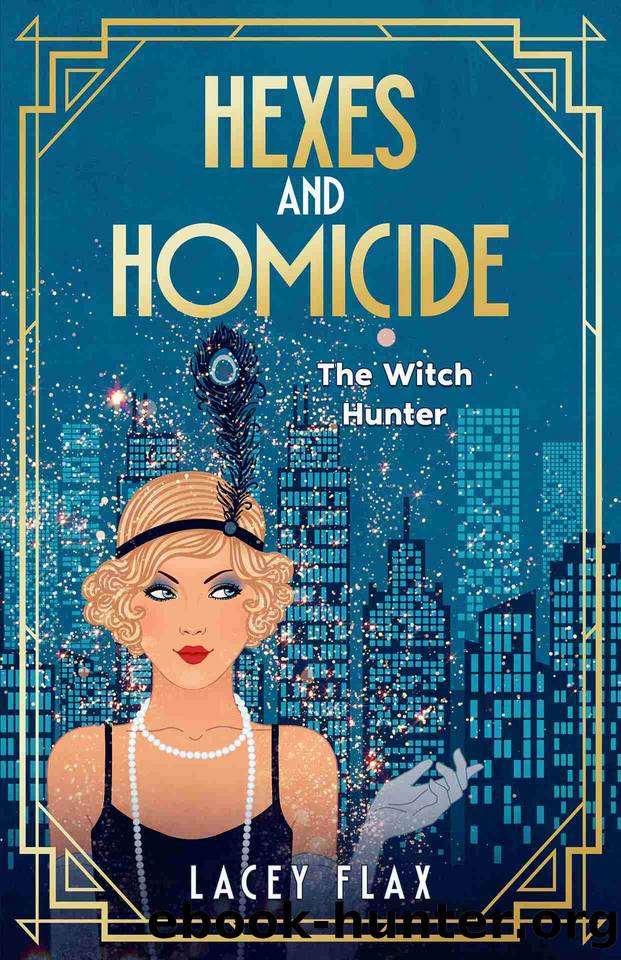 Hexes and Homicide: The Witch Hunter by Lacey Flax