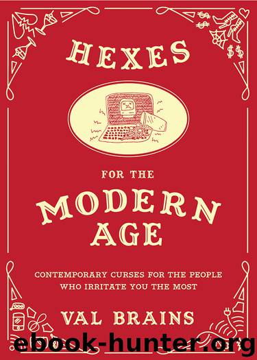 Hexes for the Modern Age by Val Brains