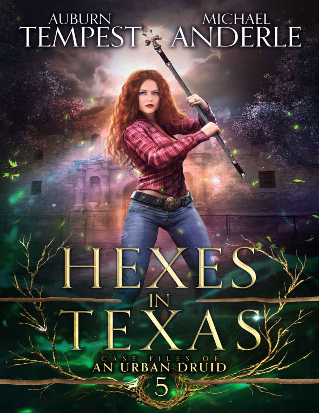 Hexes in Texas (Case Files Of An Urban Druid Book 5) by Auburn Tempest & Michael Anderle