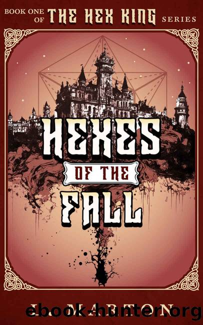 Hexes of the Fall (The Hex King Book 1) by L Marton