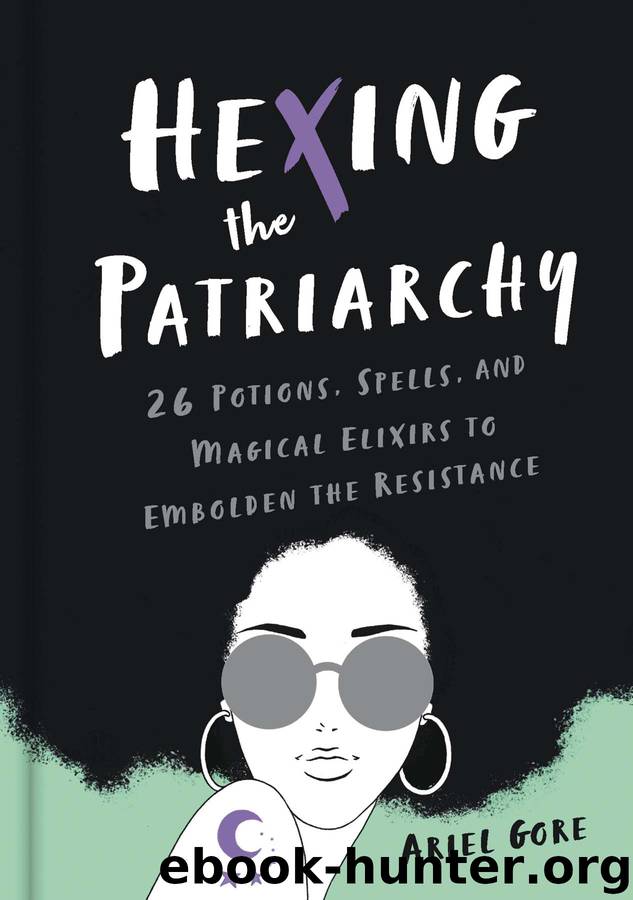 Hexing the Patriarchy by Ariel Gore
