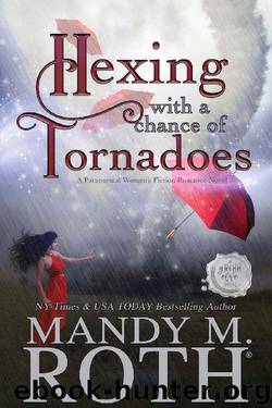 Hexing with a Chance of Tornadoes: A Paranormal Women's Fiction Romance Novel (Grimm Cove Book 2) by Mandy M. Roth