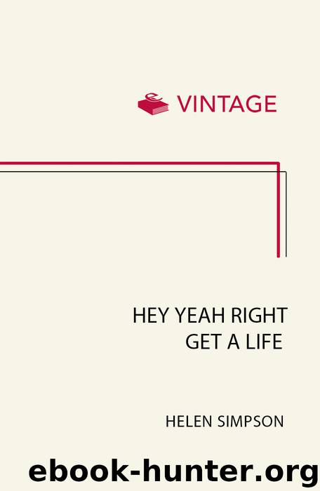 Hey Yeah Right Get a Life by Helen Simpson