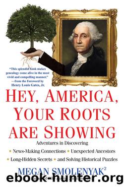 Hey, America, Your Roots Are Showing by Megan Smolenyak